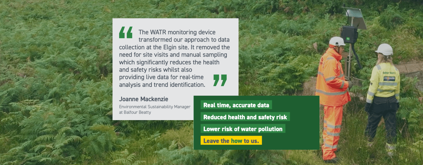 The WATR monitoring device transformed our approach to data collection at the Elgin site, says Joanne Mackenzie of Balfour Beatty. Key benefits listed: real-time data, reduced health and safety risk, and lower risk of water pollution.